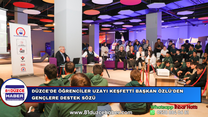 Düzce'de Öğrenciler Uzayı Keşfetti Başkan Özlü'den Gençlere Destek Sözü