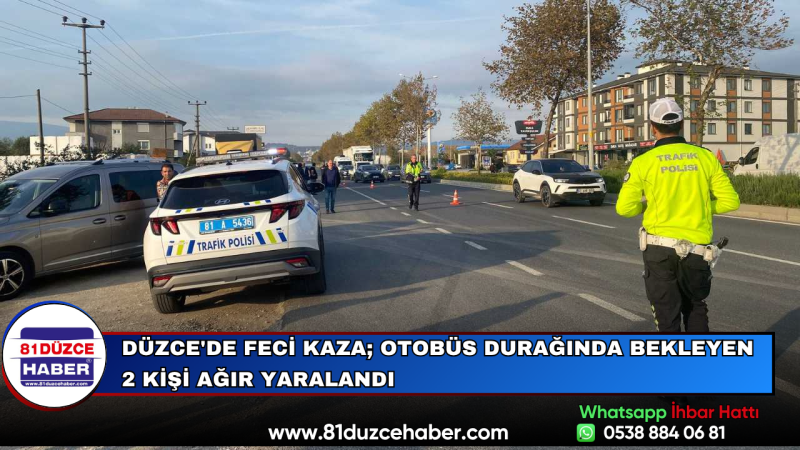 Düzce'de Feci Kaza; Otobüs Durağında Bekleyen 2 Kişi Ağır Yaralandı