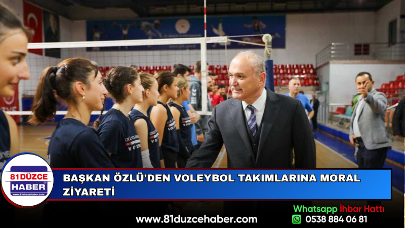 Başkan Özlü'den Voleybol Takımlarına Moral Ziyareti