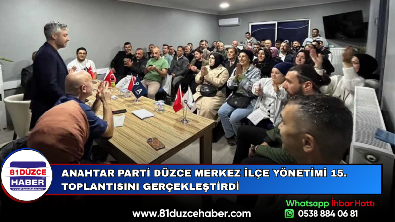 Anahtar Parti Düzce Merkez İlçe Yönetimi 15. Toplantısını Gerçekleştirdi