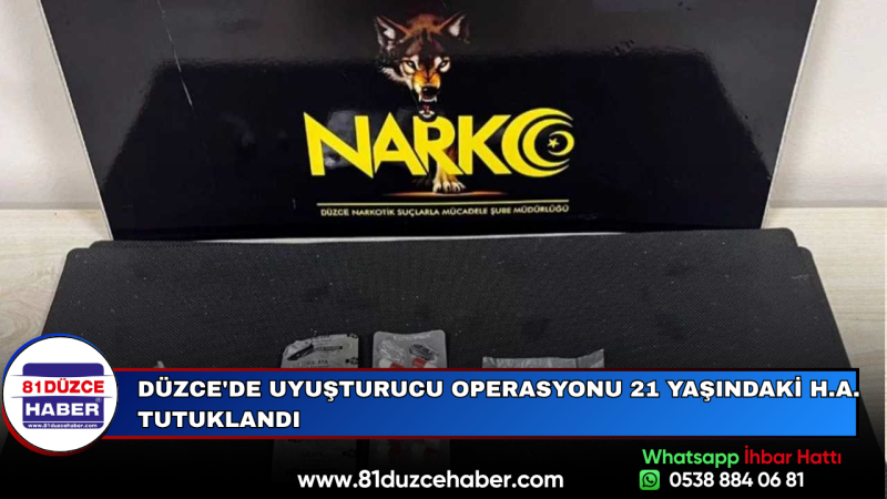 Düzce'de Uyuşturucu Operasyonu 21 Yaşındaki H.A. Tutuklandı