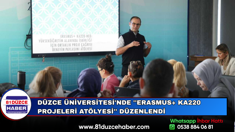 Düzce Üniversitesi'nde ''Erasmus+ KA220 Projeleri Atölyesi'' Düzenlendi