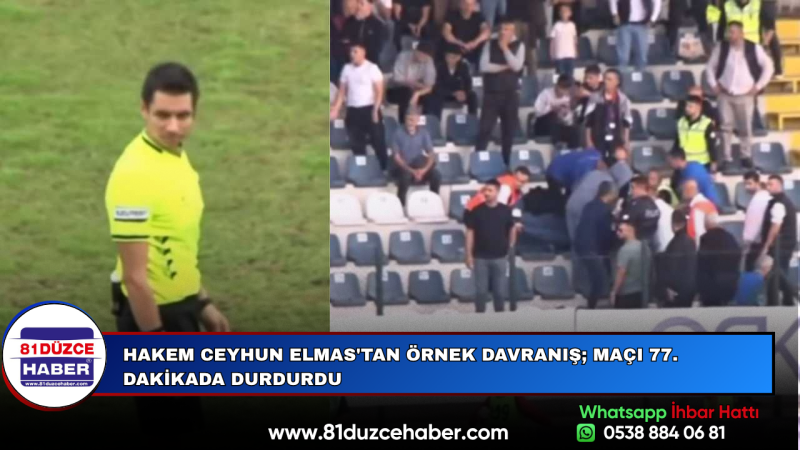 Hakem Ceyhun Elmas'tan Örnek Davranış; Maçı 77. Dakikada Durdurdu