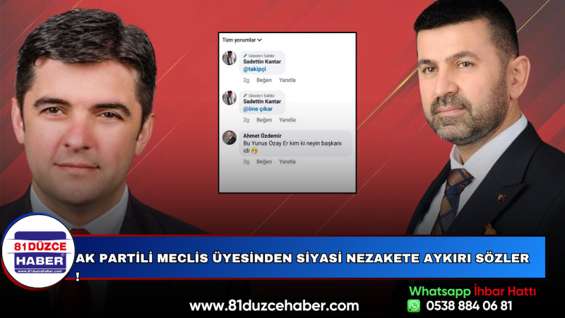 AK Partili Meclis Üyesinden Siyasi Nezakete Aykırı Sözler !