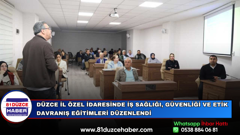 Düzce İl Özel İdaresinde İş Sağlığı, Güvenliği ve Etik Davranış Eğitimleri Düzenlendi