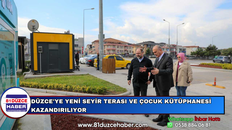 Düzce'ye Yeni Seyir Terası ve Çocuk Kütüphanesi Kazandırılıyor