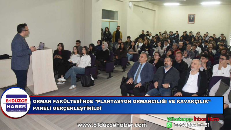 Orman Fakültesi'nde ''Plantasyon Ormancılığı ve Kavakçılık'' Paneli Gerçekleştirildi