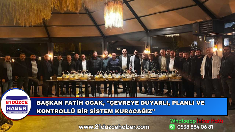 Başkan Fatih Ocak, ''Çevreye Duyarlı, Planlı ve Kontrollü Bir Sistem Kuracağız''
