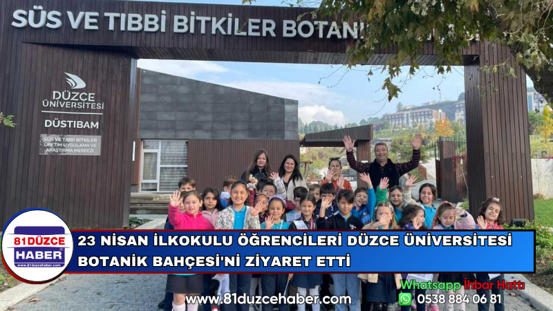 23 Nisan İlkokulu Öğrencileri Düzce Üniversitesi Botanik Bahçesi'ni Ziyaret Etti