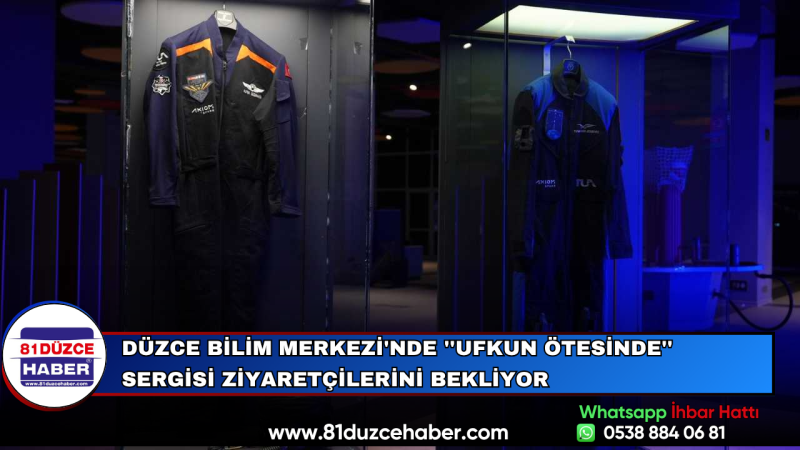 Düzce Bilim Merkezi'nde ''Ufkun Ötesinde'' Sergisi Ziyaretçilerini Bekliyor
