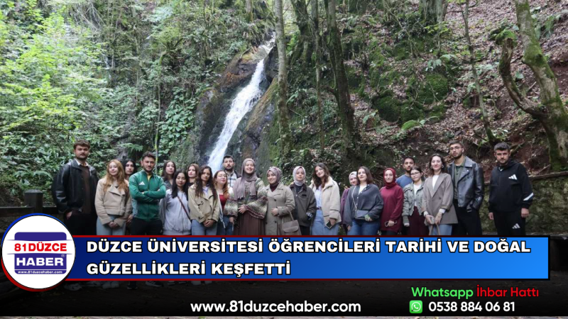 Düzce Üniversitesi Öğrencileri Tarihi ve Doğal Güzellikleri Keşfetti