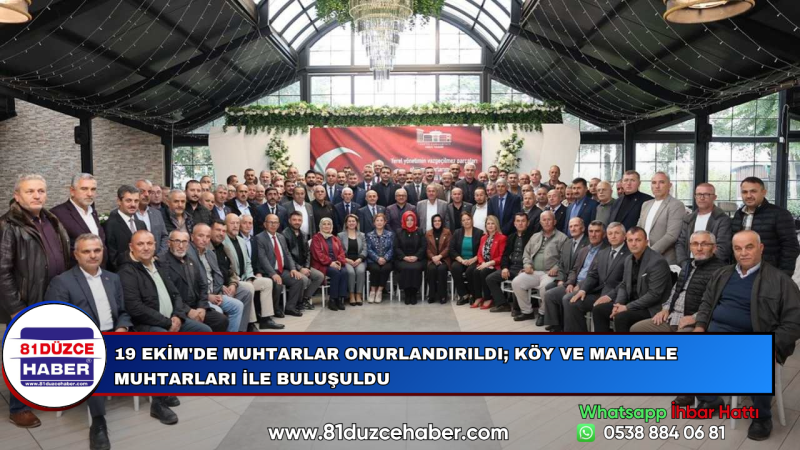 19 Ekim'de Muhtarlar Onurlandırıldı; Köy ve Mahalle Muhtarları İle Buluşuldu