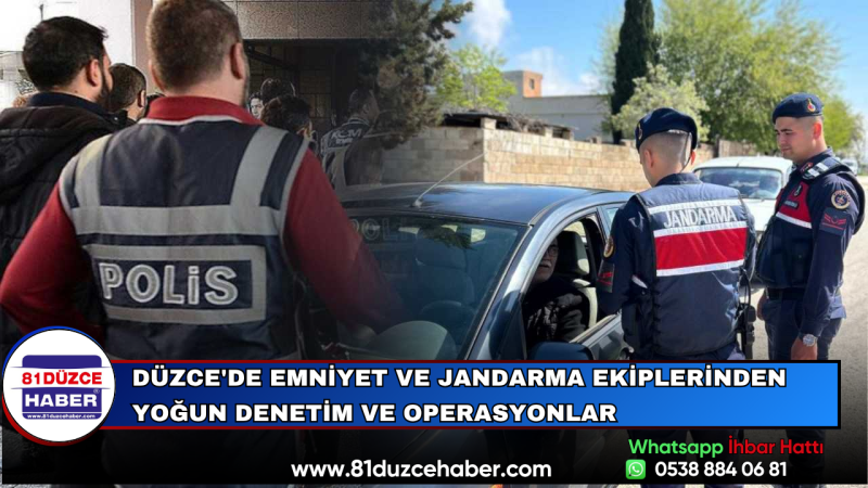 Düzce'de Emniyet ve Jandarma Ekiplerinden Yoğun Denetim ve Operasyonlar