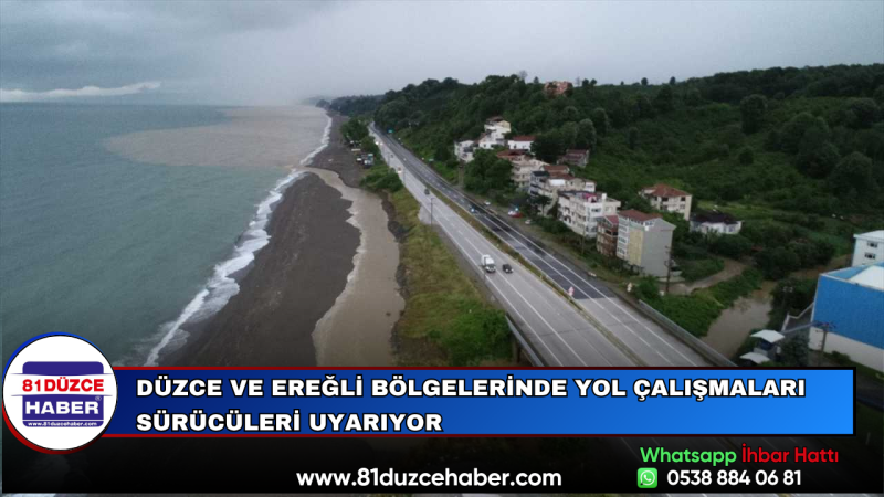 Düzce ve Ereğli Bölgelerinde Yol Çalışmaları Sürücüleri Uyarıyor
