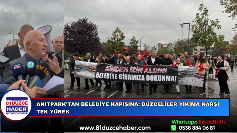 Anıtpark'tan Belediye Kapısına; Düzceliler Yıkıma Karşı Tek Yürek