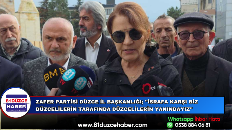 Zafer Partisi Düzce İl Başkanlığı; 'İsrafa Karşı Biz Düzcelilerin Tarafında Düzcelilerin Yanındayız'