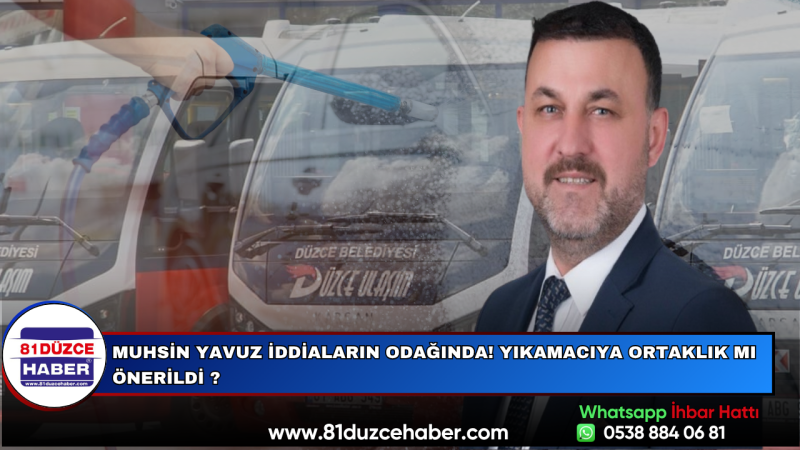 Muhsin Yavuz İddiaların Odağında! Yıkamacıya Ortaklık mı Önerildi ?
