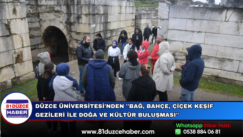 Düzce Üniversitesi'nden ''Bağ, Bahçe, Çiçek Keşif Gezileri ile Doğa ve Kültür Buluşması''