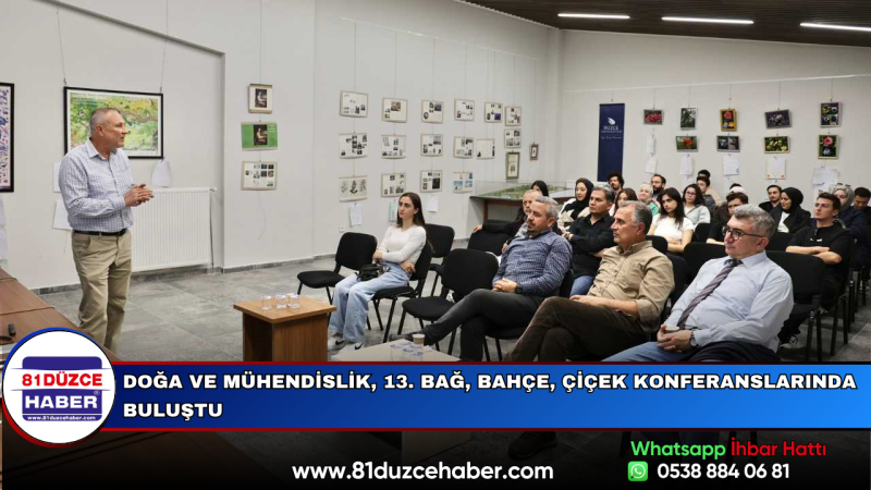 Doğa ve Mühendislik, 13. Bağ, Bahçe, Çiçek Konferanslarında Buluştu