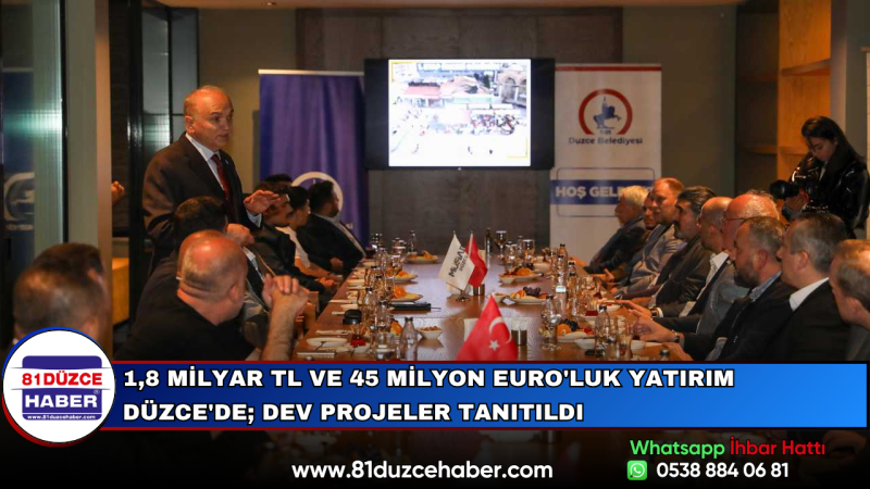 1,8 Milyar TL ve 45 Milyon Euro'luk Yatırım Düzce'de; Dev Projeler Tanıtıldı