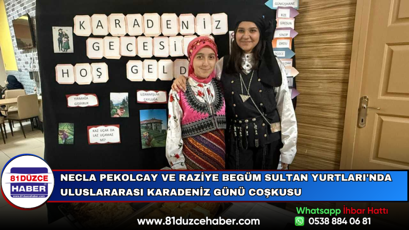 Necla Pekolcay ve Raziye Begüm Sultan Yurtları'nda Uluslararası Karadeniz Günü Coşkusu