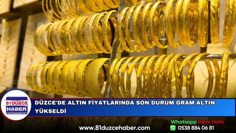 Düzce'de Altın Fiyatlarında Son Durum Gram Altın Yükseldi