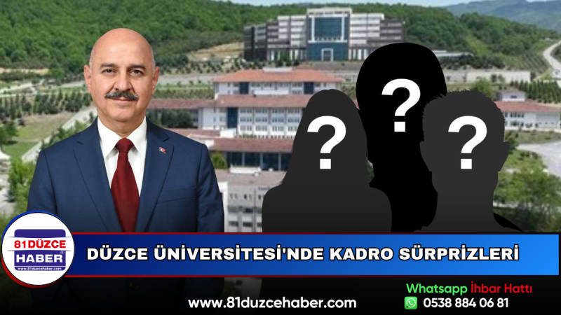 Düzce Üniversitesi'nde Kadro Sürprizleri