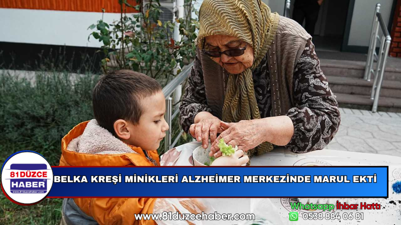 Belka Kreşi Minikleri Alzheimer Merkezinde Marul Ekti