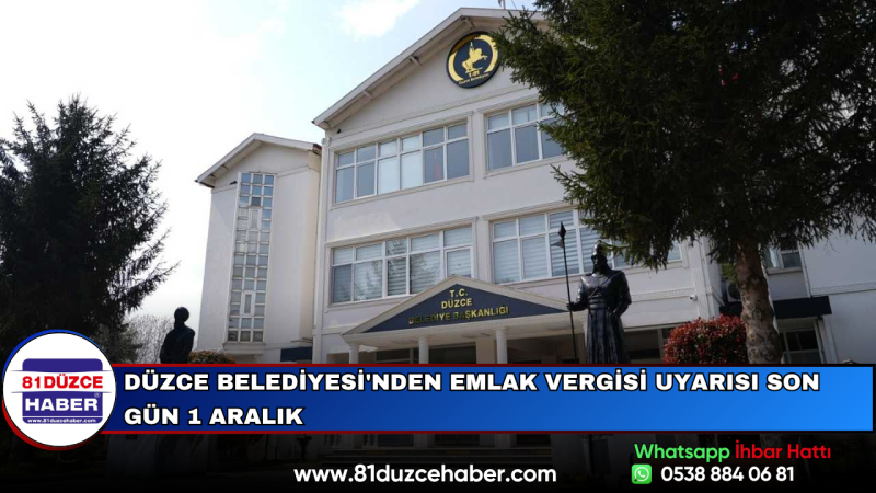 Düzce Belediyesi'nden Emlak Vergisi Uyarısı Son Gün 1 Aralık
