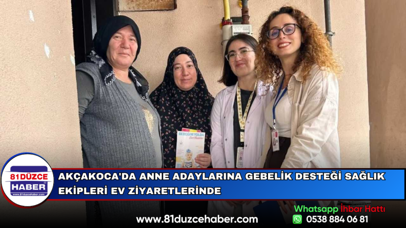 Akçakoca'da Anne Adaylarına Gebelik Desteği Sağlık Ekipleri Ev Ziyaretlerinde
