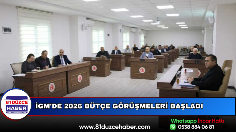 İGM'de 2026 Bütçe Görüşmeleri Başladı