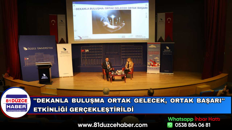 ''Dekanla Buluşma Ortak Gelecek, Ortak Başarı'' Etkinliği Gerçekleştirildi