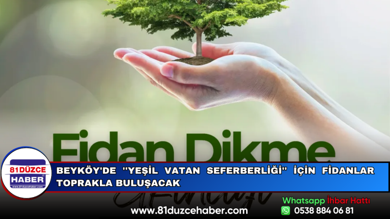 Beyköy'de ''Yeşil Vatan Seferberliği'' İçin Fidanlar Toprakla Buluşacak