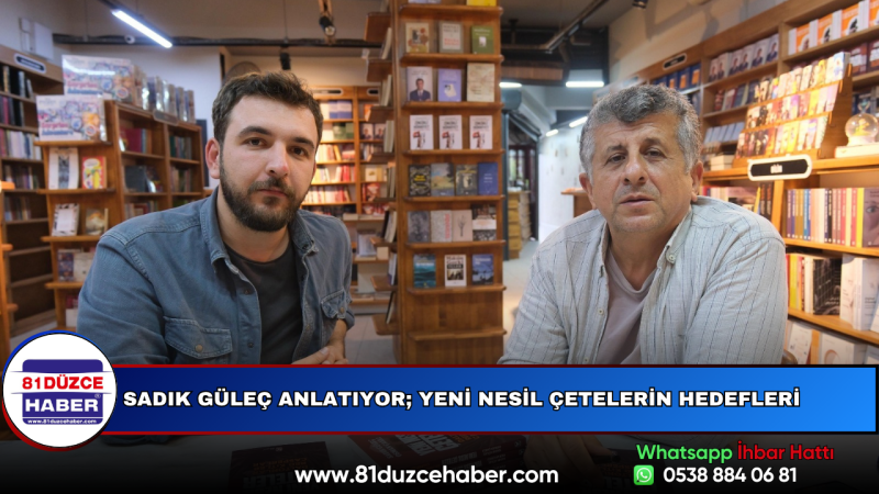 Sadık Güleç Anlatıyor; Yeni Nesil Çetelerin Hedefleri