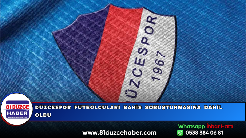 Düzcespor Futbolcuları Bahis Soruşturmasına Dahil Oldu