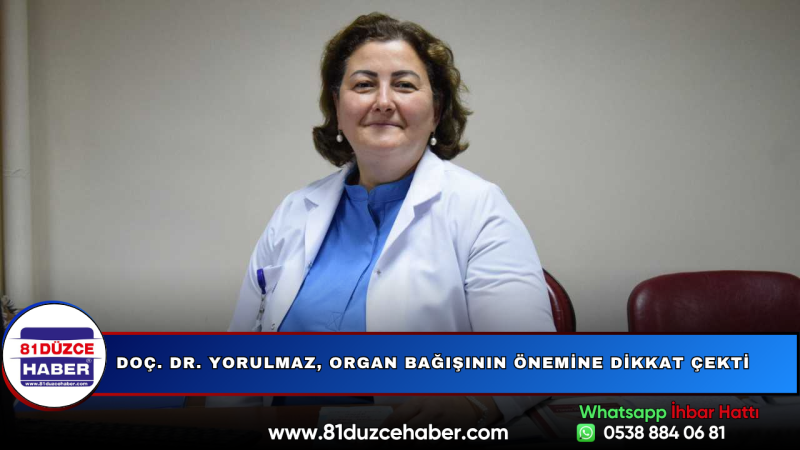 Doç. Dr. Yorulmaz, Organ Bağışının Önemine Dikkat Çekti