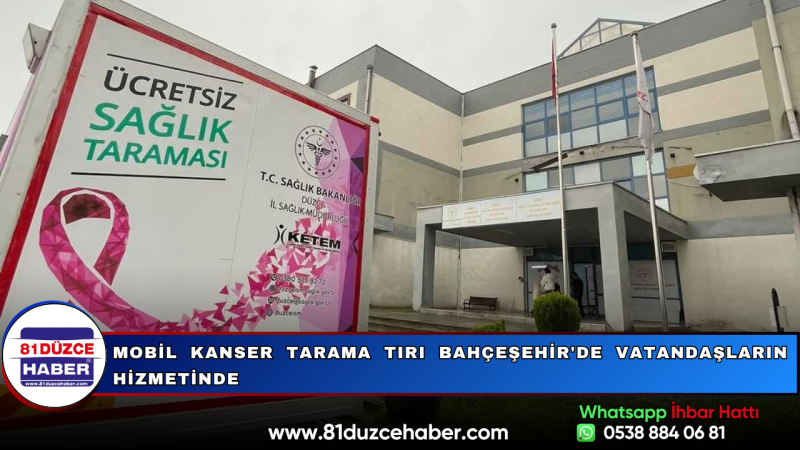 Mobil Kanser Tarama Tırı Bahçeşehir'de Vatandaşların Hizmetinde