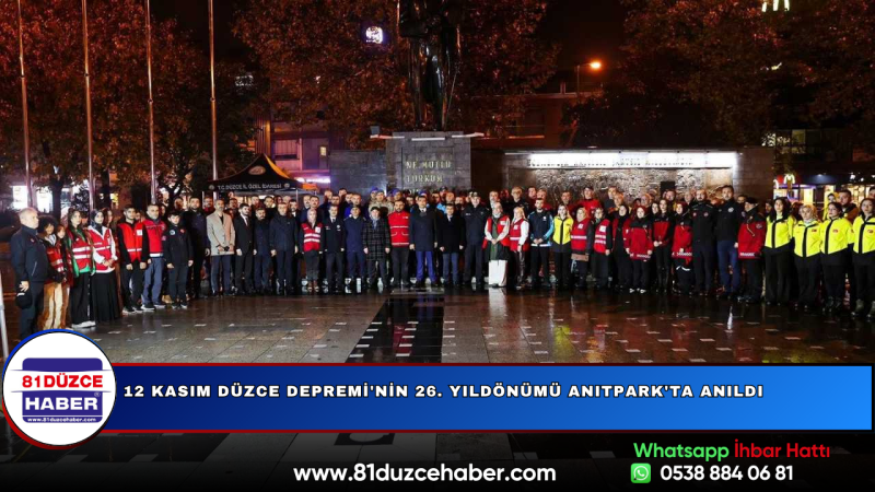  12 Kasım Düzce Depremi'nin 26. Yıldönümü Anıtpark'ta Anıldı