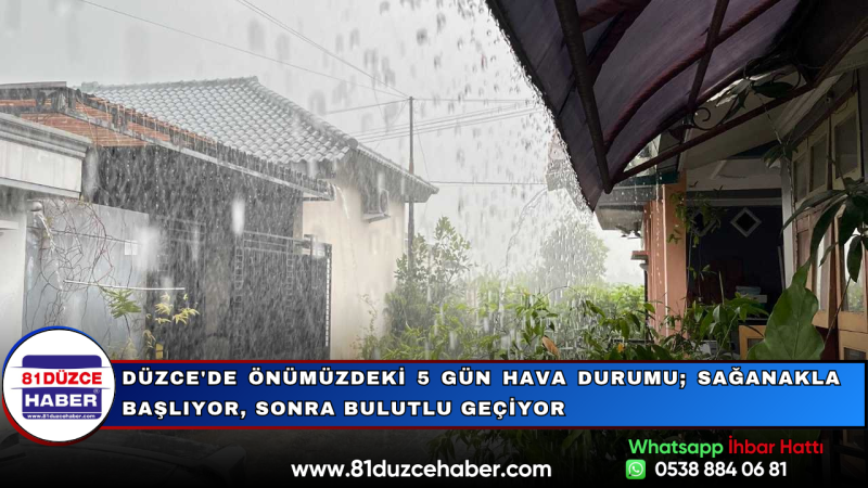 Düzce'de Önümüzdeki 5 Gün Hava Durumu; Sağanakla Başlıyor, Sonra Bulutlu Geçiyor