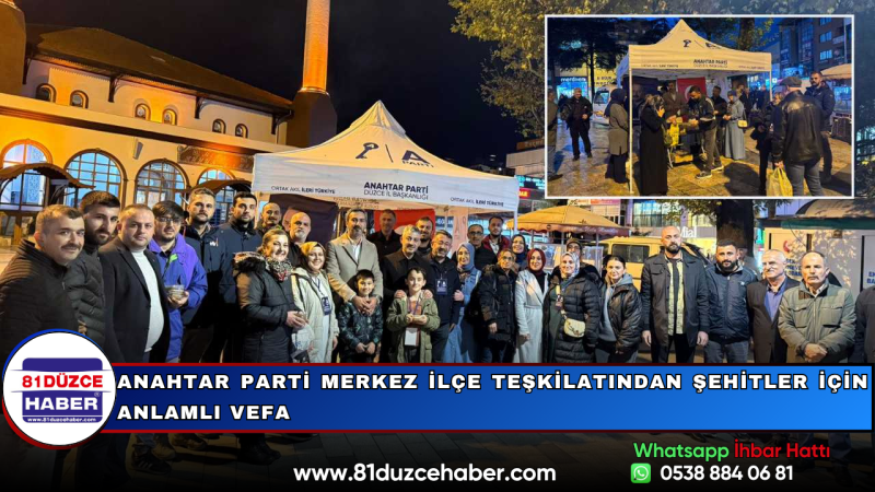 Anahtar Parti Merkez İlçe Teşkilatından Şehitler İçin Anlamlı Vefa