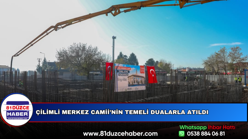 Çilimli Merkez Camii’nin Temeli Dualarla Atıldı