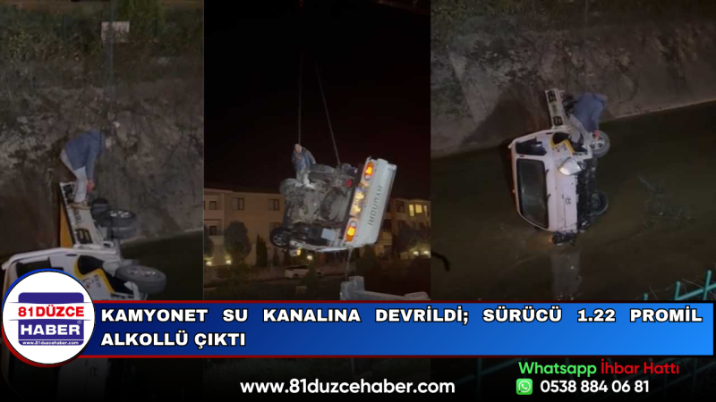 Kamyonet Su Kanalına Devrildi; Sürücü 1.22 Promil Alkollü Çıktı