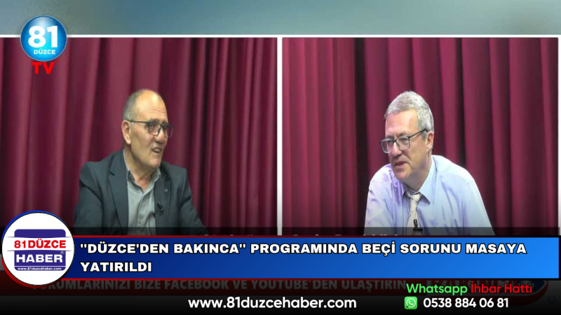 ''Düzce'den Bakınca'' Programında Beçi Sorunu Masaya Yatırıldı