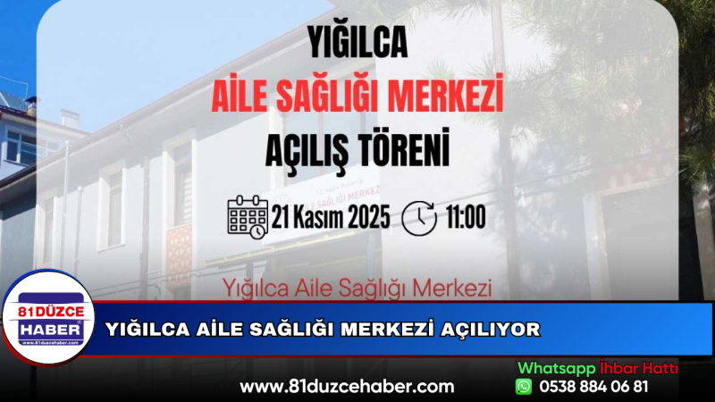 Yığılca Aile Sağlığı Merkezi Açılıyor