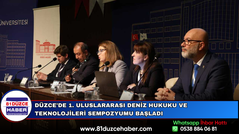 Düzce'de 1. Uluslararası Deniz Hukuku ve Teknolojileri Sempozyumu Başladı