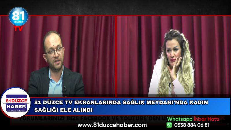 81 Düzce TV Ekranlarında Sağlık Meydanı'nda Kadın Sağlığı Ele Alındı