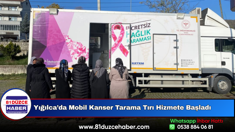 Yığılca’da Mobil Kanser Tarama Tırı Hizmete Başladı