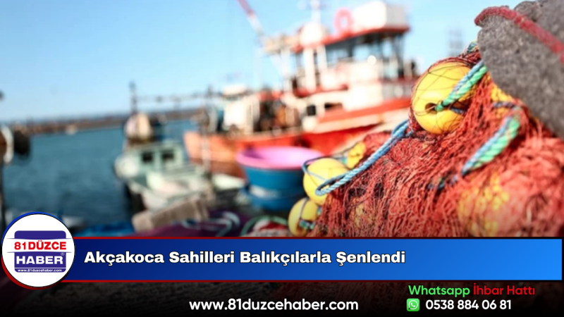 Akçakoca Sahilleri Balıkçılarla Şenlendi
