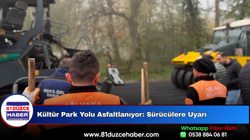 Kültür Park Yolu Asfaltlanıyor: Sürücülere Uyarı