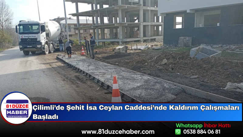 Çilimli’de Şehit İsa Ceylan Caddesi’nde Kaldırım Çalışmaları Başladı